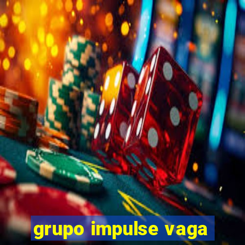 grupo impulse vaga